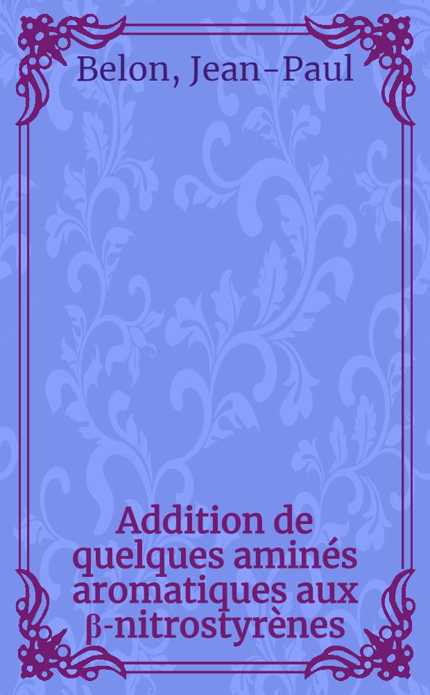 Addition de quelques aminés aromatiques aux β-nitrostyrènes
