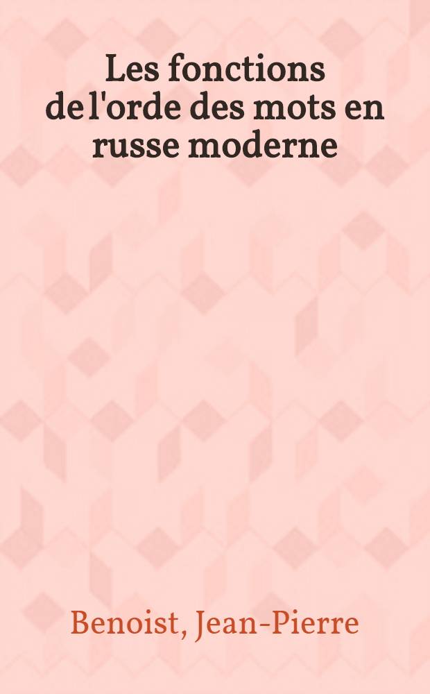 Les fonctions de l'orde des mots en russe moderne : Romans et nouvelles de Gorki