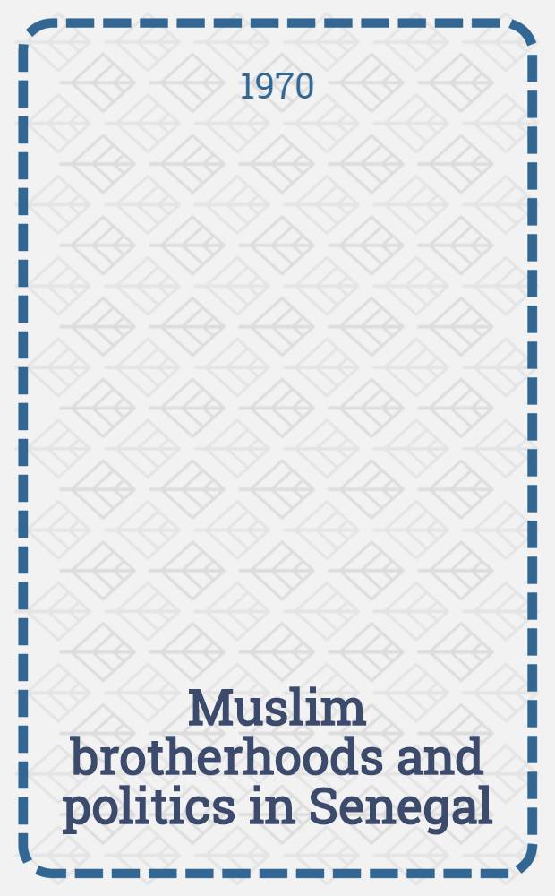 Muslim brotherhoods and politics in Senegal
