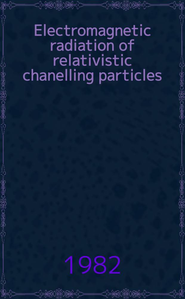 Electromagnetic radiation of relativistic chanelling particles (the Kumakhov effect)