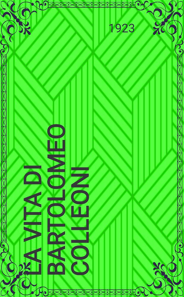 La vita di Bartolomeo Colleoni