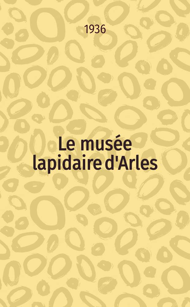 Le musée lapidaire d'Arles