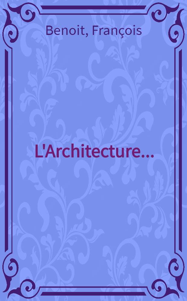 ... L'Architecture ...