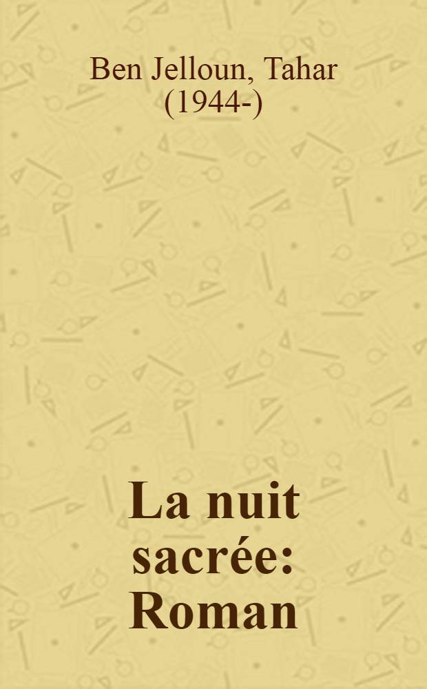La nuit sacrée : Roman
