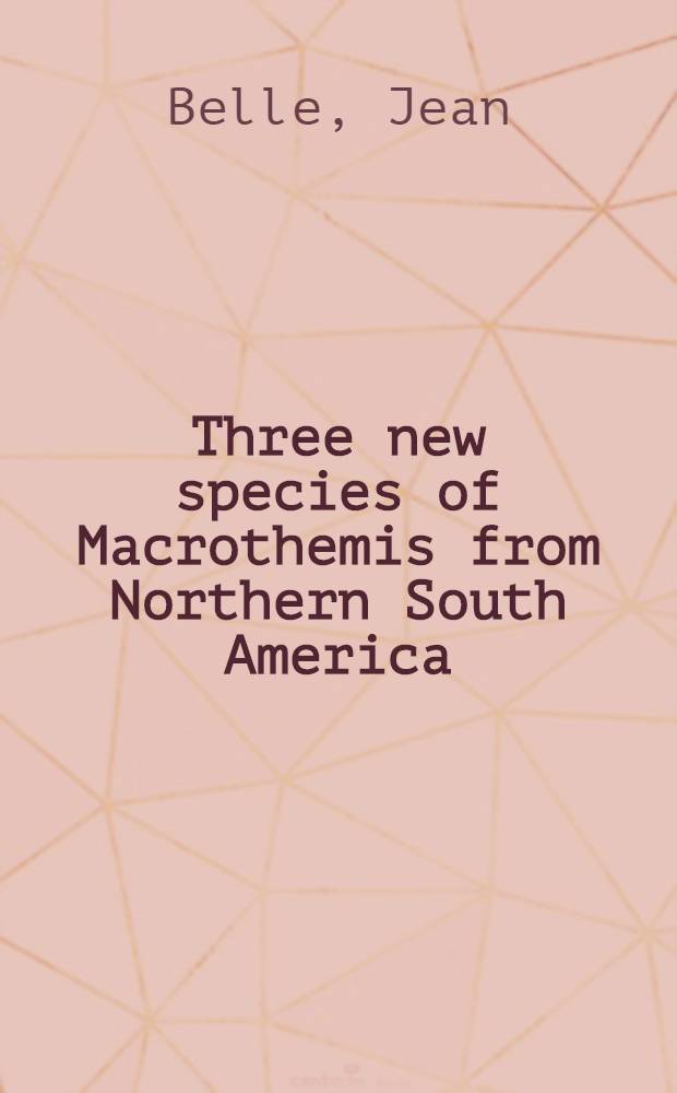 Three new species of Macrothemis from Northern South America (Odonata: Libellulidae)