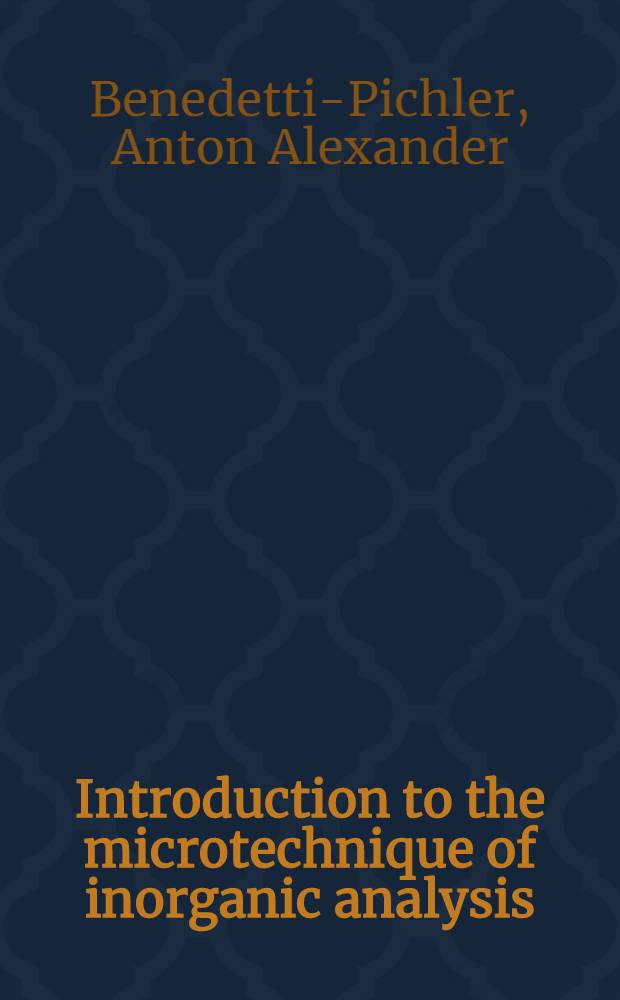 Introduction to the microtechnique of inorganic analysis