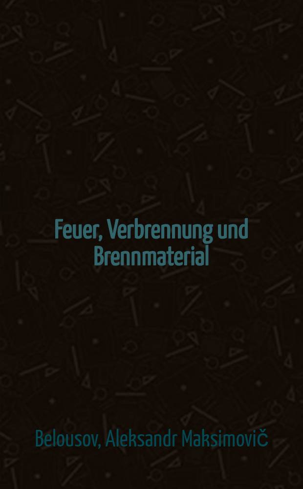 Feuer, Verbrennung und Brennmaterial