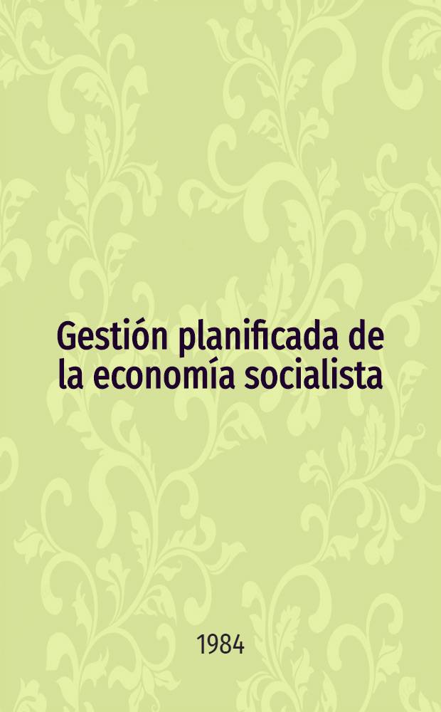Gestión planificada de la economía socialista : Experiencia hist