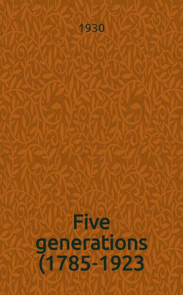 Five generations (1785-1923) : Being scattered chapters from the history of the Cooper, Pomeroy, Woolson and Benedict families With extracts from their letters and journals, as well as articles and poems by Constance Fenimore Woolson. P. 2 : Constance Fenimore Woolson