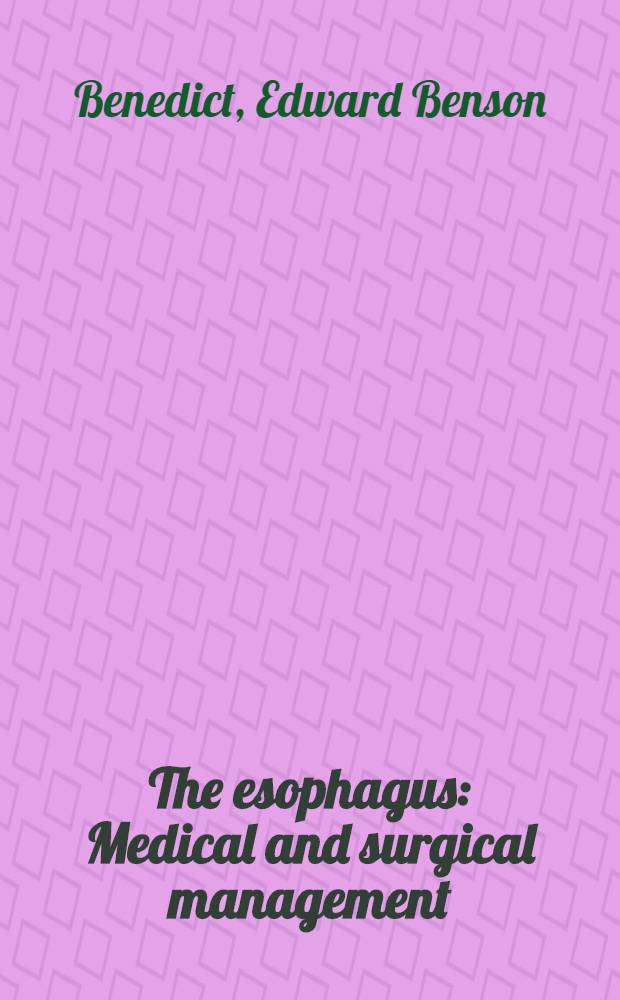 The esophagus : Medical and surgical management