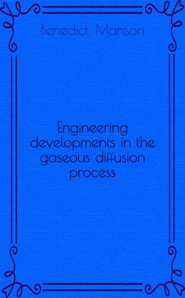 Engineering developments in the gaseous diffusion process