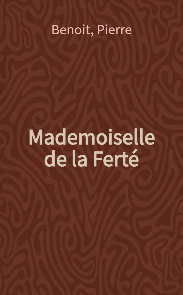 Mademoiselle de la Fert&eacute; : Roman