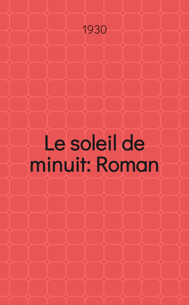 Le soleil de minuit : Roman