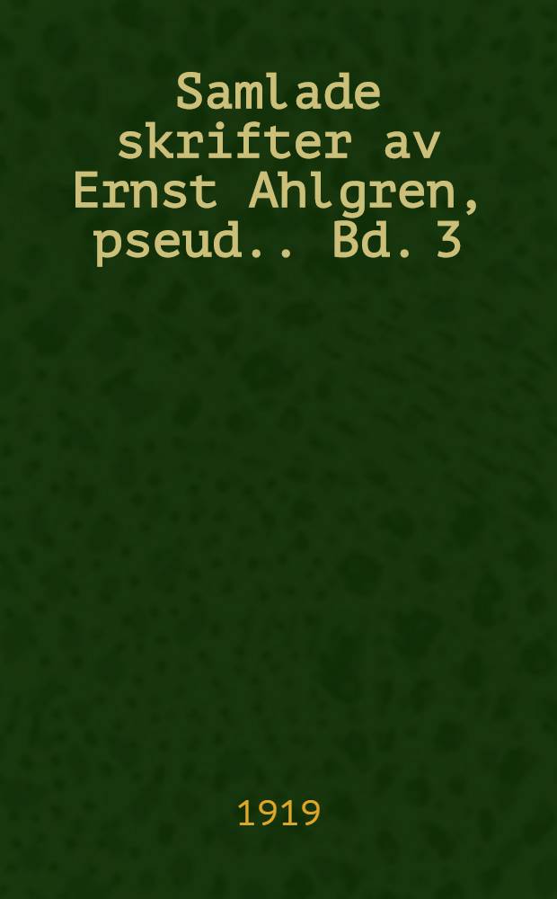 Samlade skrifter av Ernst Ahlgren, [pseud.]. Bd. 3 : Pengar