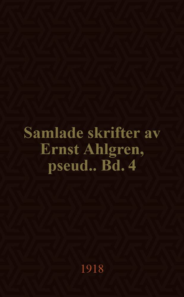 Samlade skrifter av Ernst Ahlgren, [pseud.]. Bd. 4 : Fru Marianne