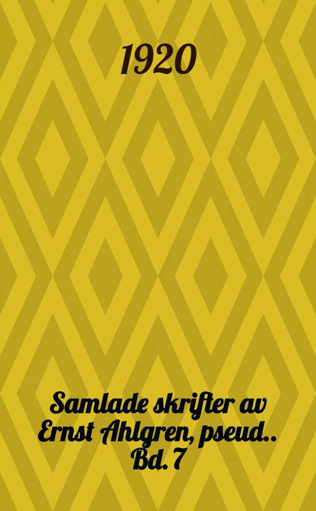 Samlade skrifter av Ernst Ahlgren, [pseud.]. Bd. 7 : Studier och brottstycken