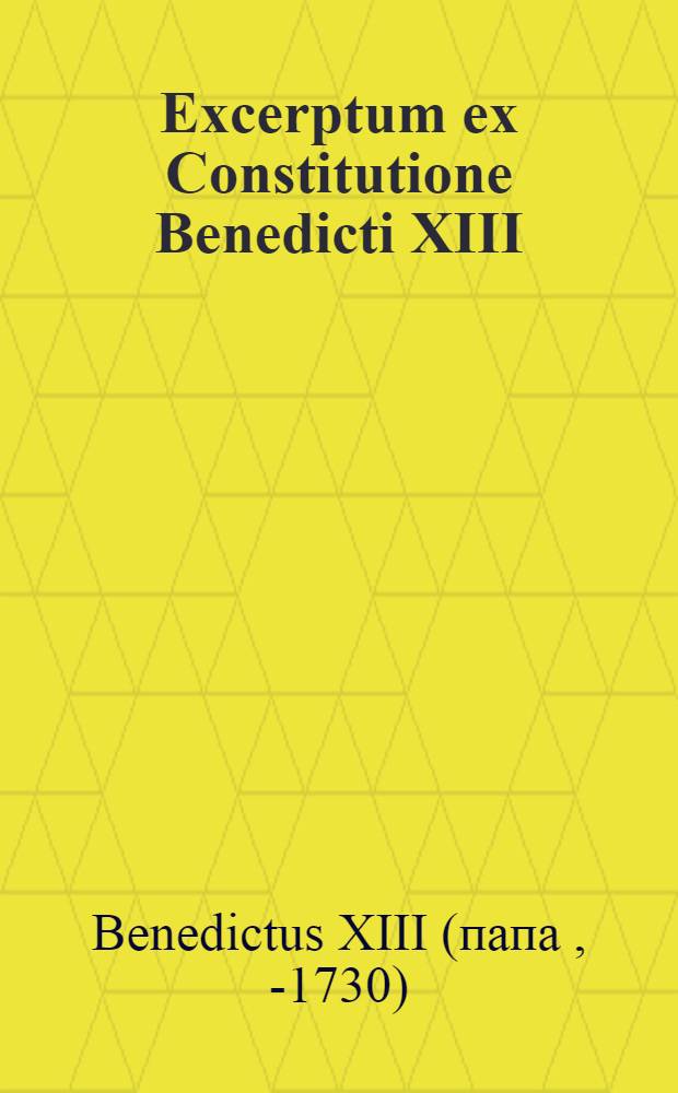 Excerptum ex Constitutione Benedicti XIII