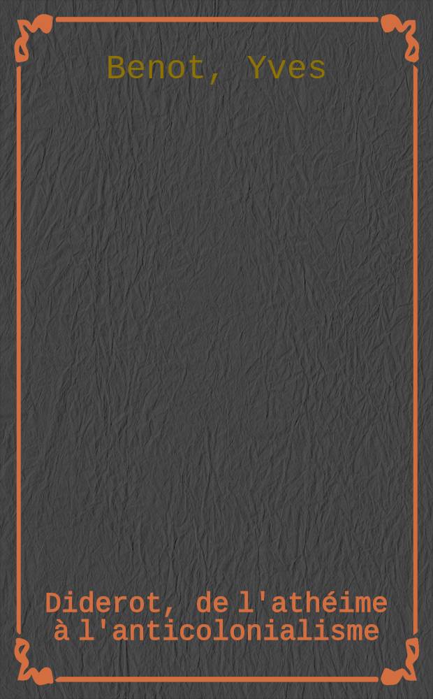 Diderot, de l'athéime à l'anticolonialisme