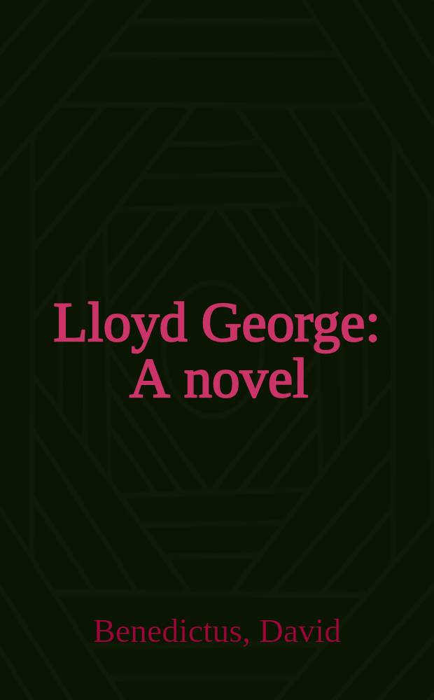 Lloyd George : A novel