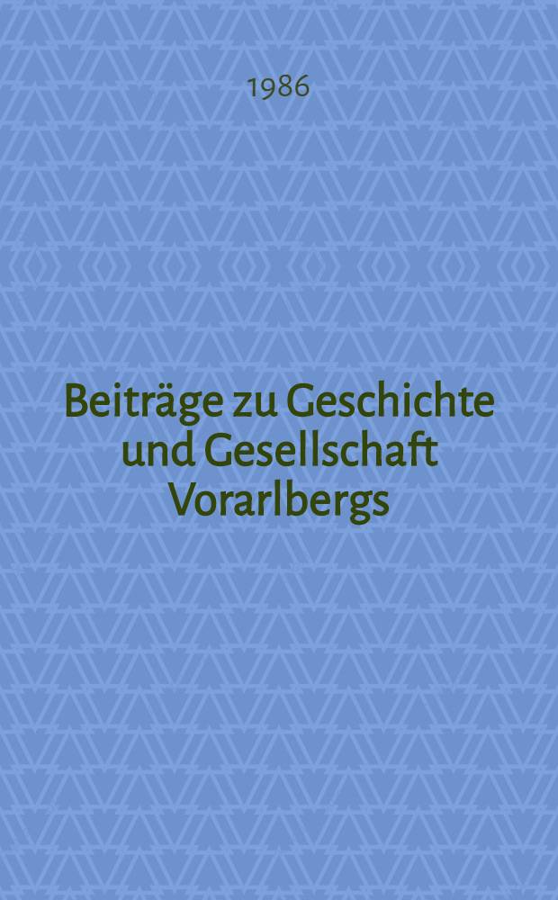 Beitr&auml;ge zu Geschichte und Gesellschaft Vorarlbergs
