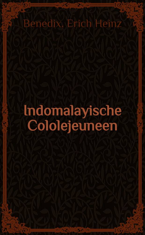 Indomalayische Cololejeuneen : Eine Revision tropischer Lebermoose : Diss. aus dem Botanischen Inst. der Friedrich-Schiller Universit&auml;t Jena : Abgeschlossen Ende Juli 1949