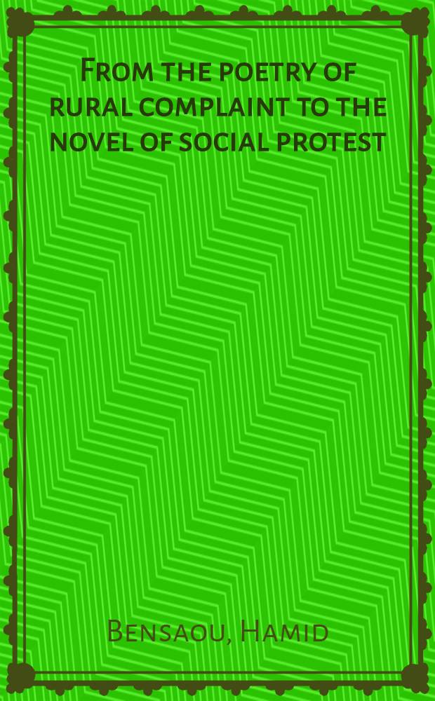 From the poetry of rural complaint to the novel of social protest : A study of some lit. responses to the agrarian a. industr. revolutions