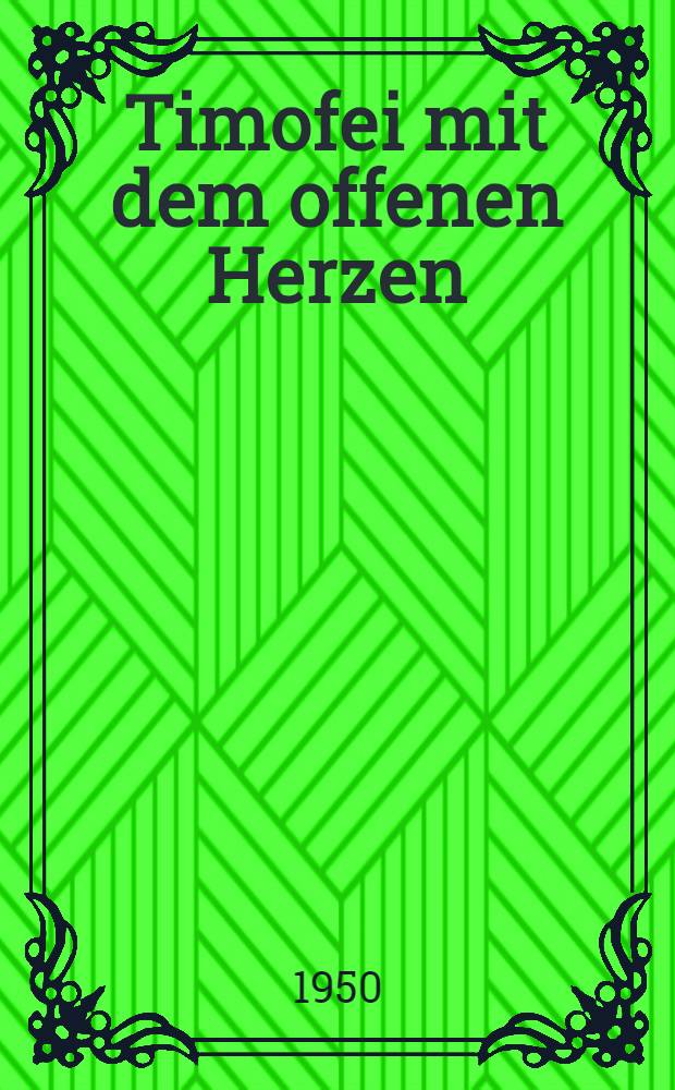 Timofei mit dem offenen Herzen : Erz&auml;hlung