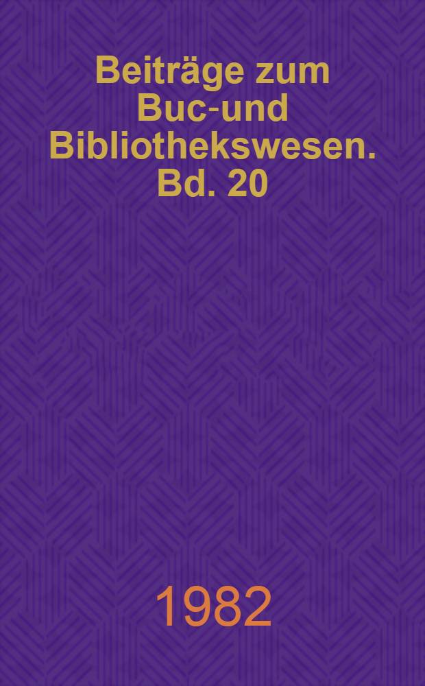 Beiträge zum Buch- und Bibliothekswesen. Bd. 20 : Buchhandel und Literatur