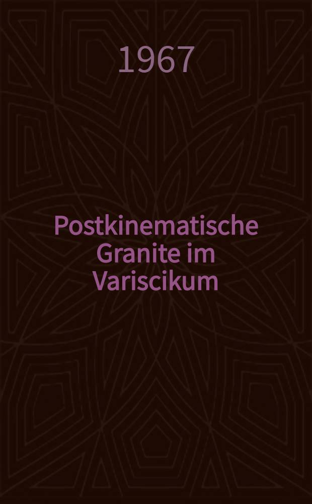 Postkinematische Granite im Variscikum