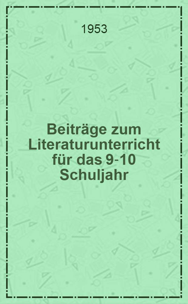 Beiträge zum Literaturunterricht für das 9-10 Schuljahr