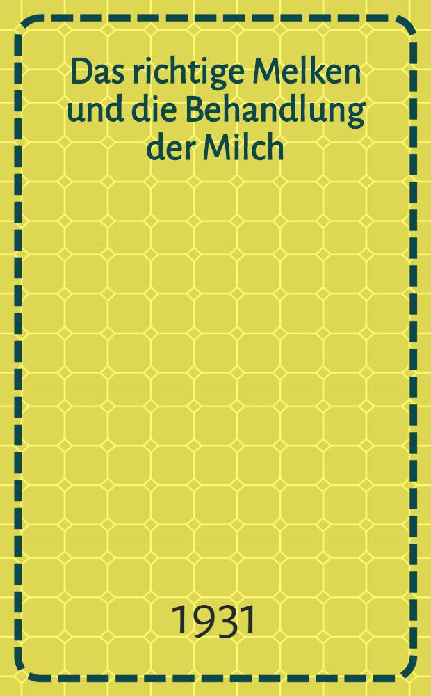Das richtige Melken und die Behandlung der Milch : Aus dem Russischen