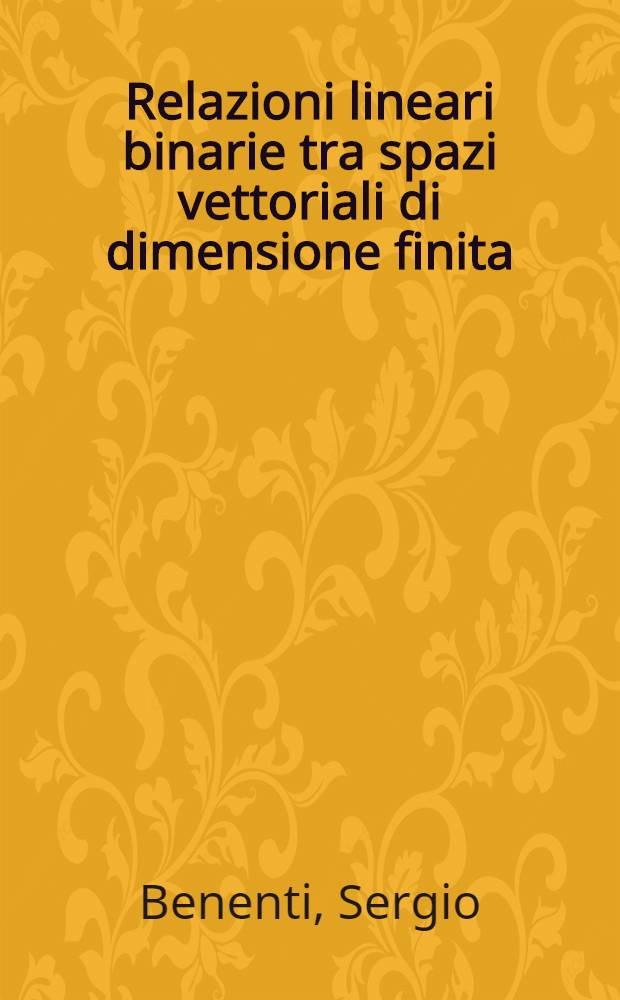 [Relazioni lineari binarie tra spazi vettoriali di dimensione finita