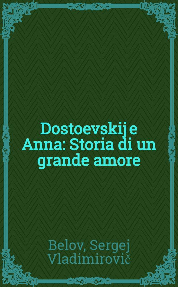 Dostoevskij e Anna : Storia di un grande amore