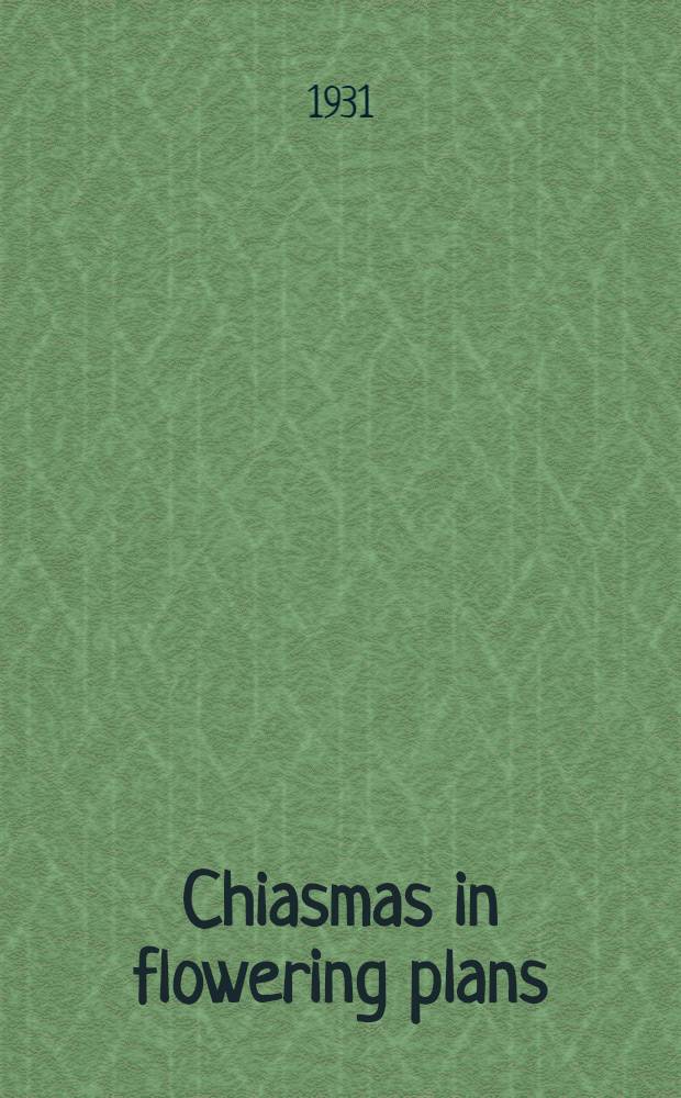 Chiasmas in flowering plans