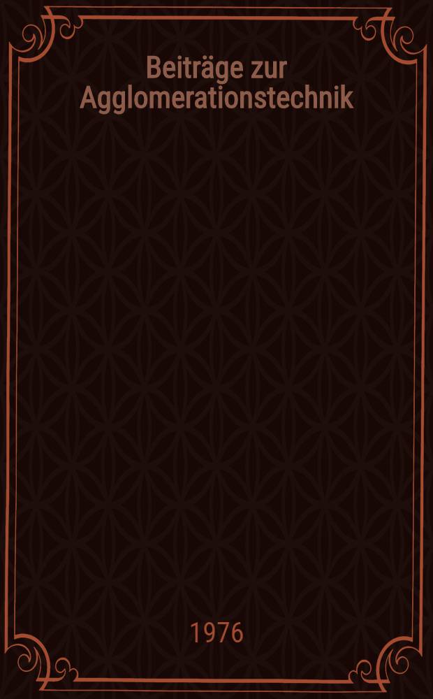 Beitr&auml;ge zur Agglomerationstechnik : Sammelband