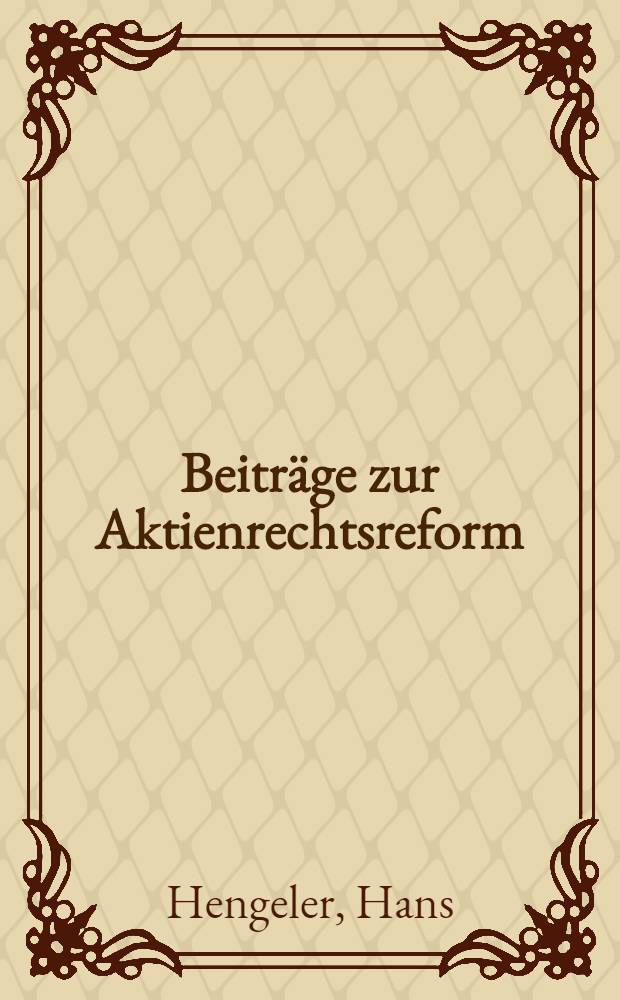 Beiträge zur Aktienrechtsreform