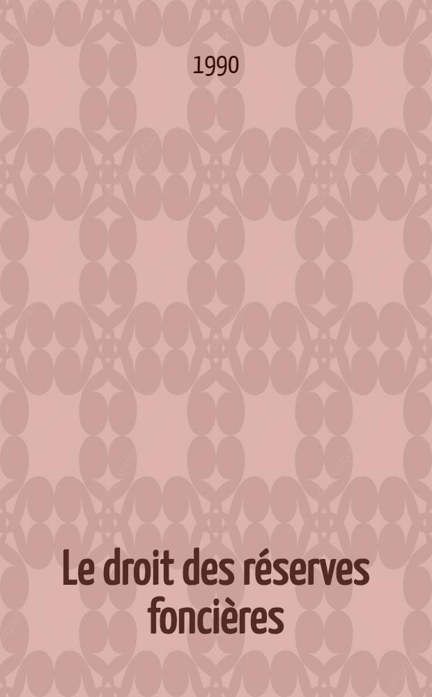 Le droit des réserves foncières