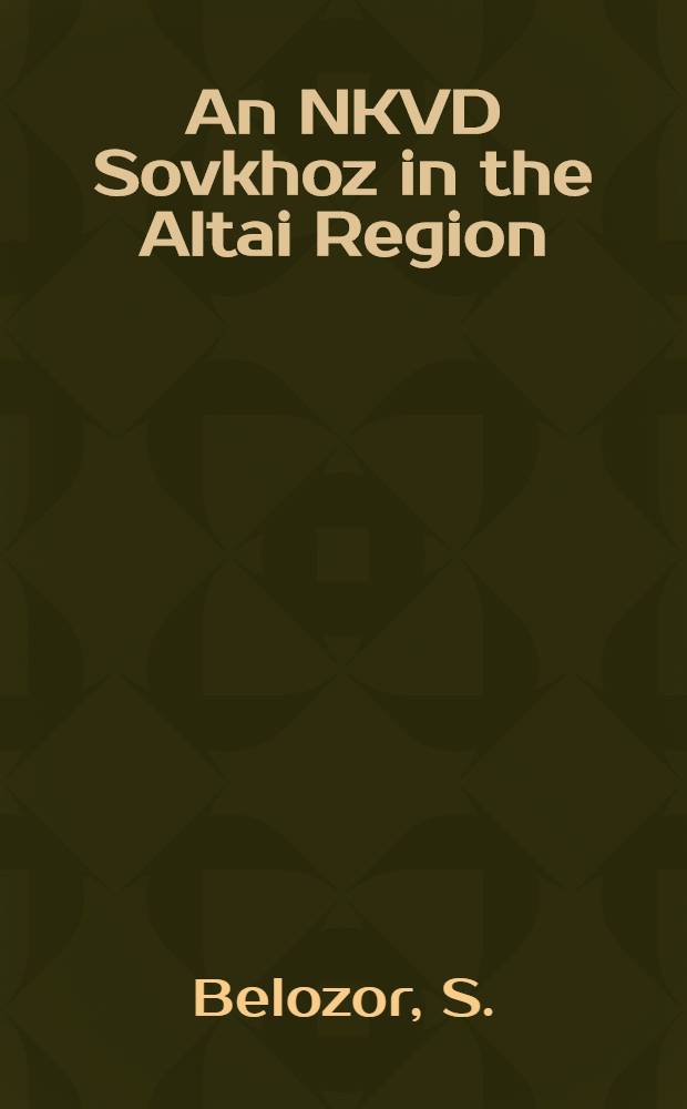 An NKVD Sovkhoz in the Altai Region