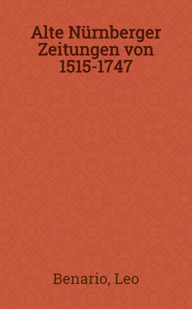 Alte Nürnberger Zeitungen von 1515-1747 : Faksimiledrucke nach alten Originalen