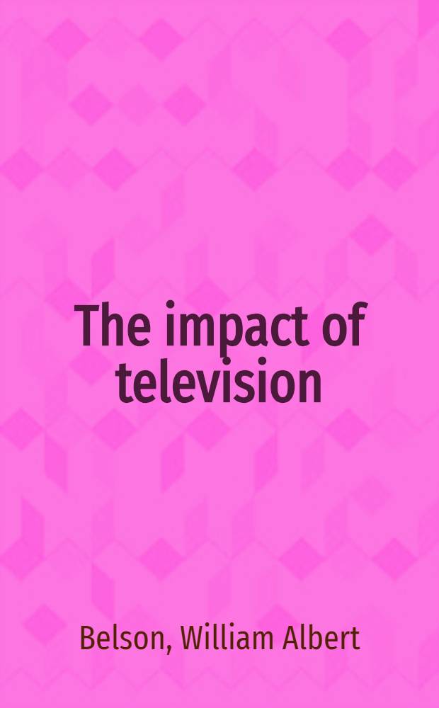 The impact of television : Methods and findings in program research