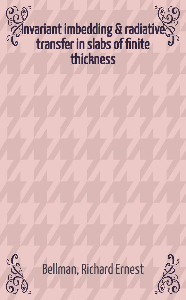 Invariant imbedding & radiative transfer in slabs of finite thickness