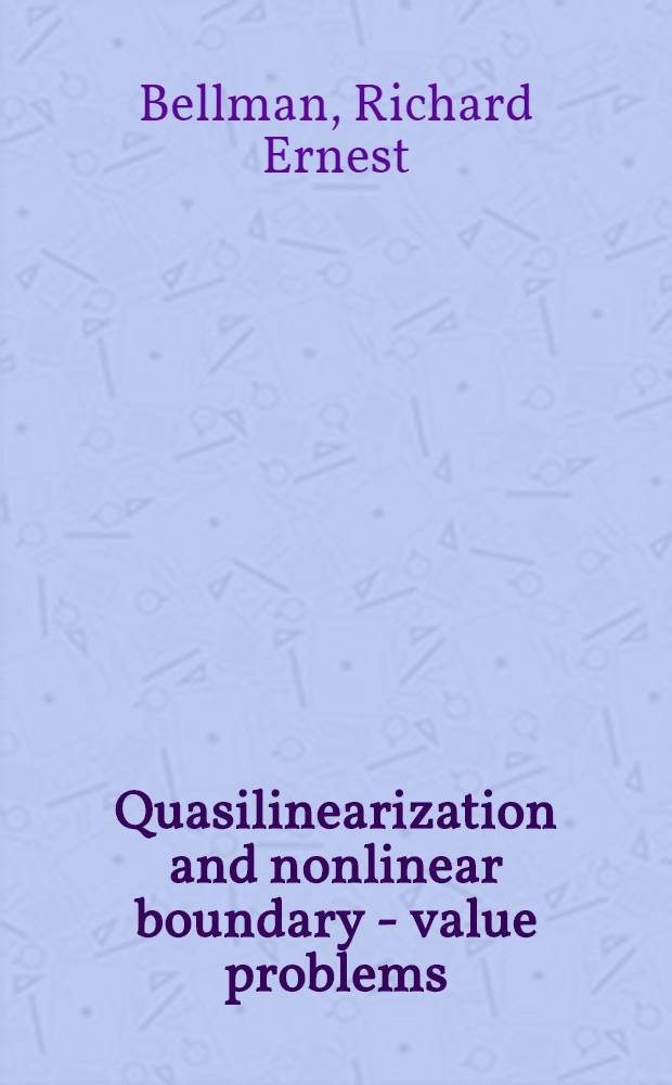 Quasilinearization and nonlinear boundary - value problems