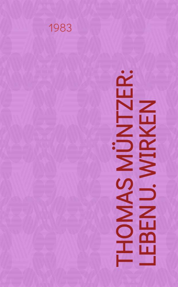 Thomas Müntzer : Leben u. Wirken