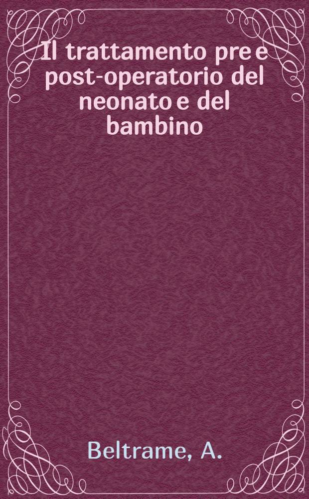 Il trattamento pre e post-operatorio del neonato e del bambino