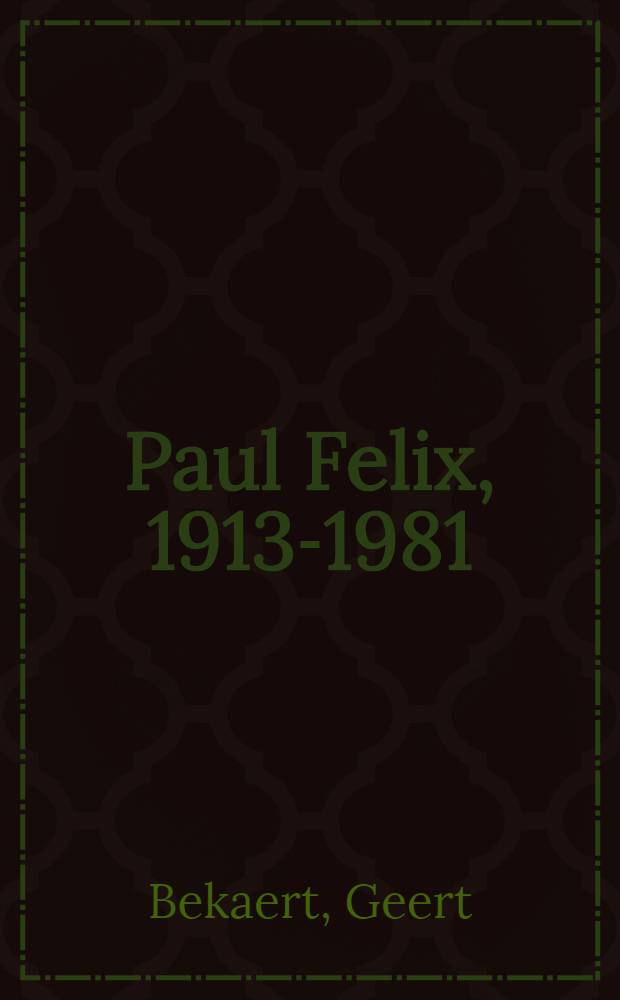 Paul Felix, 1913-1981 : Architectuur