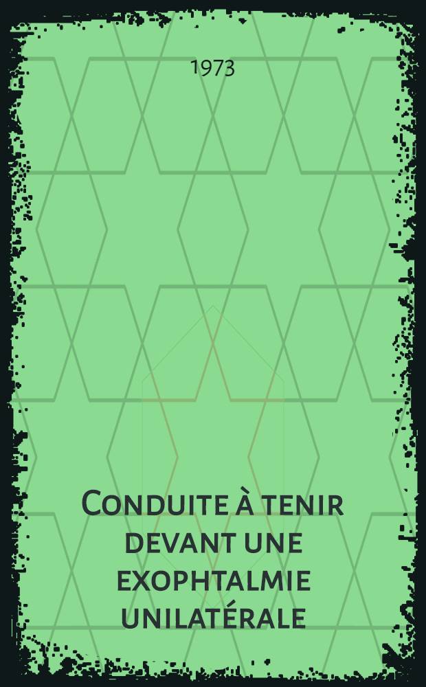 Conduite à tenir devant une exophtalmie unilatérale : À propos d'un cas d'angiome intraorbitaire chez un nourrisson : Thèse ..