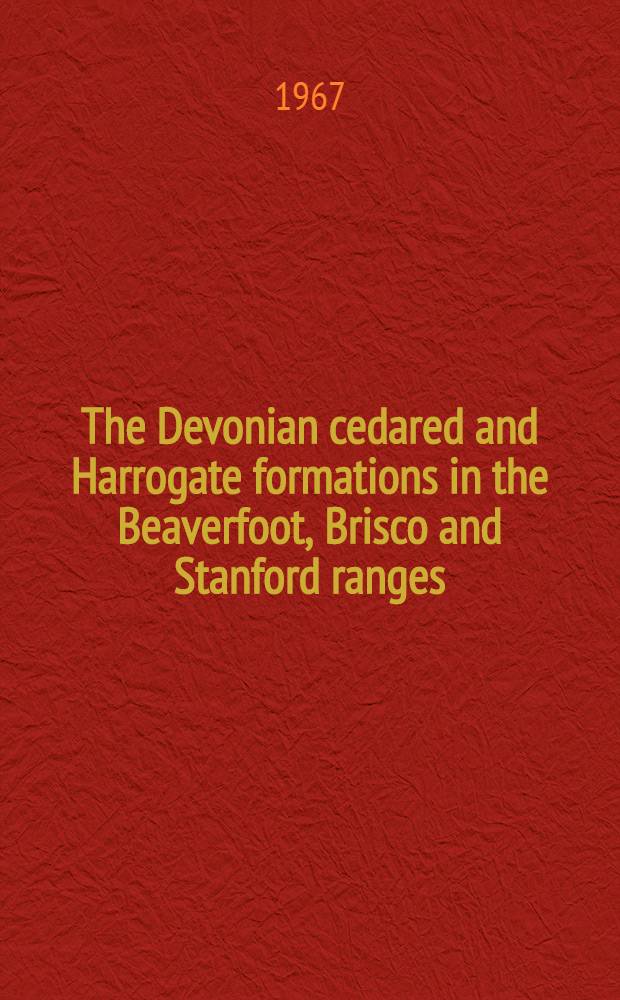 The Devonian cedared and Harrogate formations in the Beaverfoot, Brisco and Stanford ranges : Southeast British Columbia