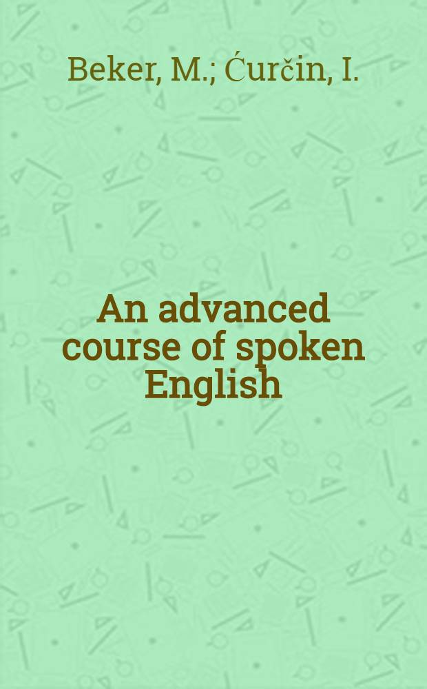 An advanced course of spoken English : With grammar and exercises
