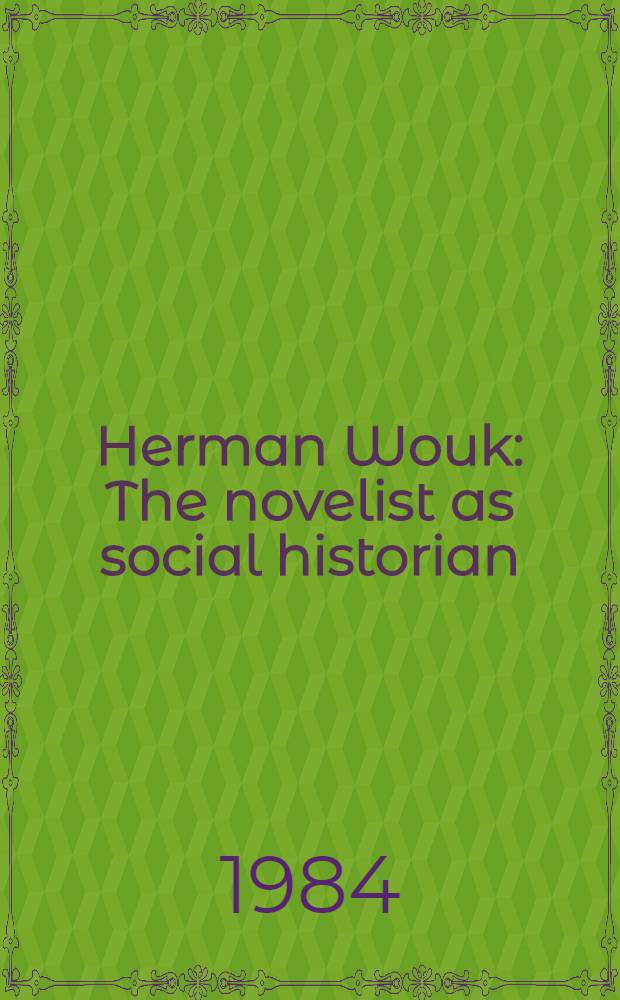 Herman Wouk : The novelist as social historian