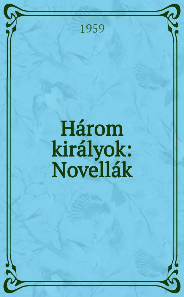 Három királyok : Novellák